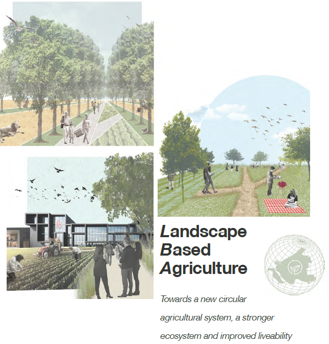 Landscape Based Agriculture: Towards a new circular agricultural system, a stronger ecosystem and improved liveability
