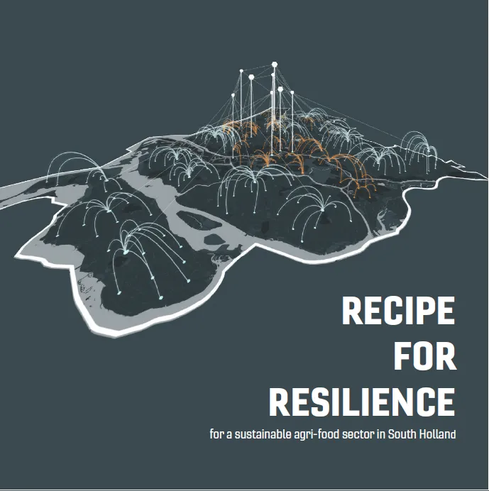 Recipe for Resilience: For a sustainable agri-food sector in South Holland