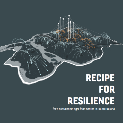 Recipe for Resilience: For a sustainable agri-food sector in South Holland